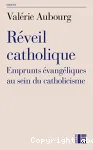 Rveil catholique : emprunts vangliques au sein du catholicisme