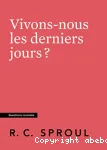 Vivons-nous les derniers jours?