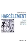 Harclement : famille, institution, entreprise