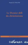 Le dernier dfi du christianisme