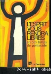 L'Esprit vous rendra libres en ces temps de Pentecte