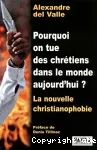 Pourquoi on tue des chrtiens dans le monde aujourd'hui?