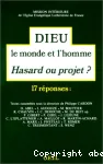 Dieu, le monde et l'homme : hasard ou projet ?