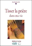 Tisser la prire dans ma vie