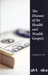 The Disease of the Health and Wealth Gospels