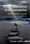 Entre insouciance et responsabilit