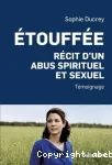 Etouffe : rcit d'un abus spirituel et sexuel