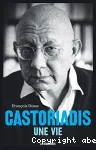 Castoriadis: une vie