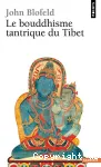 Le bouddhisme tantrique du Tibet