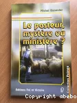 Le pasteur : mystre ou ministre?