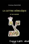 La lettre hbraque et ses secrets