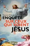 Enqute sur ceux qui voient Jsus