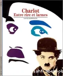 Charlot. Entre rire et larmes