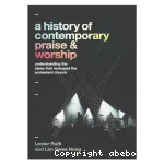 A History of Contemporary Praise and Worship