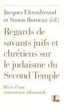 Regards de savants juifs et chrtiens sur le judasme du Second Temple