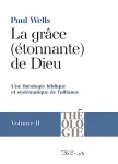 La grce (tonnante) de Dieu. Volume 2