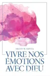 Vivre nos motions avec Dieu