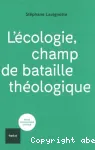 L'cologie champ de bataille thologique