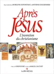 Aprs Jsus : l'invention du christianisme