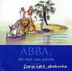 Abba, dis-moi une parole