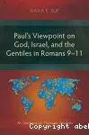 Paul's Viewpoint on God, Israel, and the Gentiles in Romans 9-11