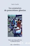 Les aventuriers du Pentectisme ghanen