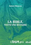 La Bible : toute une histoire