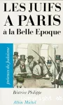 Les Juifs  Paris  la Belle Epoque