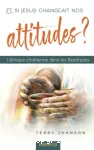 Et si Jsus changeait nos attitudes ?