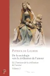 De la sociologie vers la civilisation de l'amour. Oeuvres choisies, Tome 2 : L'horizon de la civilisation de l'amour. Volume 2