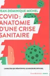 Covid : anatomie d'une crise sanitaire