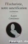 L'Eucharistie, notre sanctification