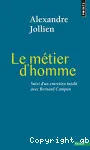 Le mtier d'homme; suivi de La pratique spirituelle, un autre nom pour le mtier d'homme