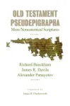 The Old Testament Pseudepigrapha : More Noncanonical Scriptures. Volume 1