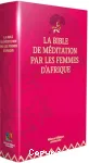 La Bible de mditation par les femmes d'Afrique