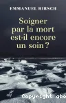 Soigner par la mort est-il encore un soin?