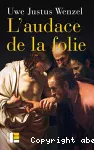 L'audace de la folie