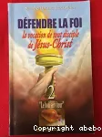 Dfendre la foi : la vocation de tout disciple de Jsus-Christ