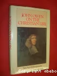 John Owen on the Christian Life