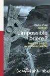 L'impossible prire?