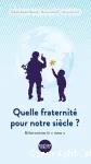 Quelle fraternit pour notre sicle ?