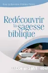 Redcouvrir la sagesse biblique