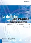 La doctrine de l'Eglise et des sacrements. Tome 2