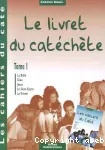 Le livret du catchte. Tome 1