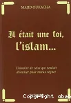 Il tait un foi, l'islam