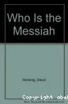 Who Is the Messiah ?