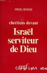 Chrtiens devant Isral serviteur de Dieu