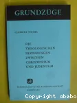 Die Theologischen Beziehungen zwischen Christentum und Judentum