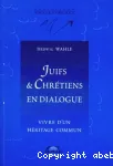 Juifs et chrtiens en dialogue