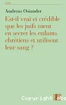 Est-il vrai et crdible que les juifs tuent en secret les enfants chrtiens et utilisent leur sang ?